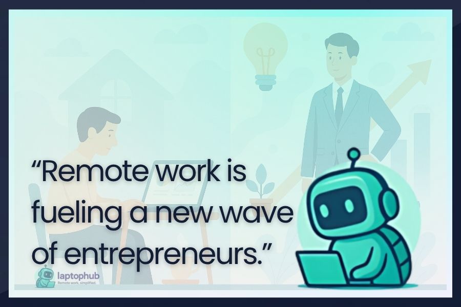 Remote work is fueling a new wave of entrepreneurs illustration